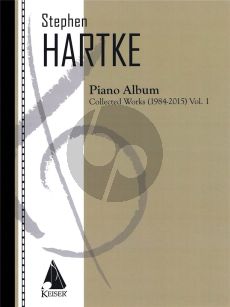 Hartke Piano Album, Volume 1: Collected Works 1984-2015