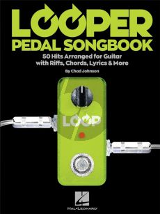 Looper Pedal Songbook (50 Hits Arranged for Guitar with Riffs, Chords, Lyrics & More)