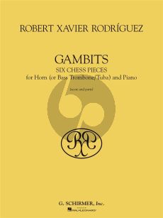 Rodriguez Gambits for Horn or Bass Trombone and Piano (Six Chess Pieces)
