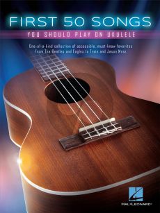First 50 Songs You Should Play on Ukulele