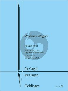 Wagner Rorate Caeli - Fantasie über eine gregorianische Melodie Orgel