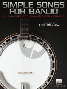 Simple Songs for Banjo (40 Easy Songs to Play on 5-String Banjo) (Fred Sokolow)