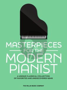 Masterpieces for the Modern Pianist (A Unique Classical Piano Collection of Favorites and Undiscovered Gems)
