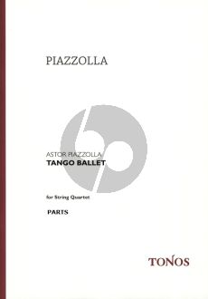 Piazzolla Tango Ballet fur Streich-Quartett Stimmenset (arr. Jose Bragato)