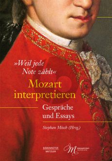 Boek Weil jede Note zählt - Mozart interpretieren Gespräche und Essays (Herausgegeben Stephan Mosch) (German)