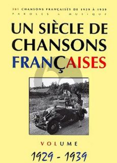 Siecle Chansons Francaises 1929-1939 (Chant et Guitare ou Piano)