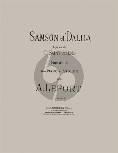 Saint-Saens Samson et Dalila Op.47 Fantaisie Violon et Piano (A. Lefort)