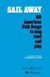 Album Sail Away 155 American Folk Songs to Sing, Read and Play (Selected and Edited by Eleanor G. Locke)