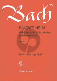 Bach Kantate No.87 BWV 87 - Bisher habt ihr nichts gebeten in meinem Namen (Deutsch) (KA)