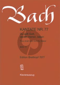 Bach Kantate No.77 BWV 77 - Du sollt Gott, deinen Herren, lieben (Thou shalt love Gott, thy Maker) (Deutsch/Englisch) (KA)