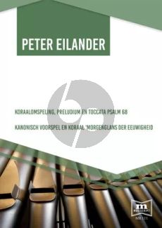 Eilander Psalm 68 Orgel (Koraalomspeling, preludium en toccata) (Canonisch voorspel en koraal Morgenglans der Eeuwigheid)