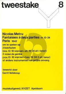 Metru Fantaisies a 2 Parties No.13 - 24 (2 Recorders) (SA/AT) (or Gamba's) (Tweestake Vol.8) (edited by Gerrit Vellekoop)