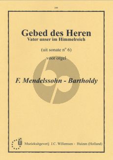 Mendelssohn Gebed des Heren Vater unser im Himmelreich Orgel (Koraal + 4 variaties uit Sonate No. 6)