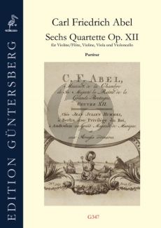 Abel 6 Quartets Opus 12 Flute-Violin-Viola-Violoncello (Score) (Leonore und Günter von Zadow)