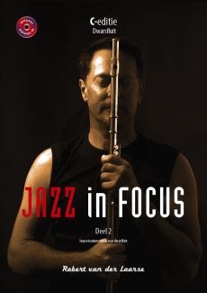 Laarse Jazz in Focus Vol.2 C Edition Improvisatie Methode voor Dwarsfluit (Book with Audio Online) (Book with Audio Online)