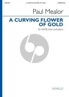 Mealor A Curving Flower of Gold SATB and Piano
