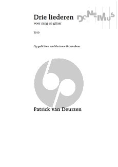 Deurzen 3 Songs (2010) for Voice (in g) and Guitar (Op gedichten van Marianne Grootenboer)