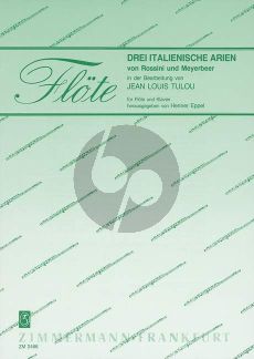 Tulou 3 Italienische Arien Flöte und Klavier (von Rossini und Meyerbeer) (Eppel)