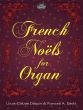 French Noels for Organ (Daquin - Balbastre - Dandrieu)