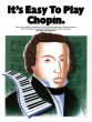 Chopin It's Easy to Play Chopin for Piano (edited by Daniel Scott)