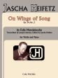 Mendelssohn On Wings of Song Op. 34 No. 2 Violin and Piano (transcr. Joseph Achron) (edited by Jascha Heifetz)