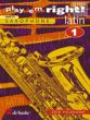 Play 'em Right Latin Vol.1 for Saxophone