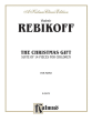 Rebikov The Christmas Gift A Suite of 14 Pieces for Childeren Piano Solo (Expertly arranged piano solo from our Kalmus Edition)