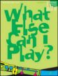 Whate Else Can I Play? Grade 4