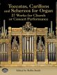 Toccatas-Carillons and Scherzos (27 Works for Church or Concert Performance) (Rollin Smith)