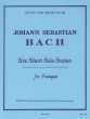 Bach 6 Short Solo Suites for Trumpet (transcr. by Robert King)
