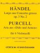 Aria aus 'Dido und Aeneas' / Largo aus Concerto Grosso Op. 3 No. 2 6 Violoncellos (Stimmen) (Thomas-Mifune)