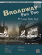 Broadway for Two (10 Musical Theatre Duets)