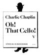 Chaplin Oh! That Cello! Vol.5 Violoncello-Klavier (arr. Thomas Beckmann)