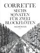 Corrette 6 Sonaten Op.2 fur 2 Altblocfloten (Spielpartitur) (edited by B.Pauler) (Amadeus)