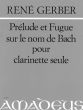Gerber Prelude et Fugue sur le nom de Bach Klarinette Solo