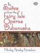 The Suites from the Fairy Tale Operas and Dubanushka