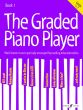 The Graded Piano Player Grades 1-2