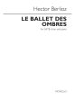 Berlioz Le Ballet Des Ombres SATB-Piano