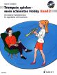 Schadlich Trompete spielen - mein schönstes Hobby Band 2 (Die moderne Trompetenschule für Jugendliche und Erwachsene) (Bk-Cd)