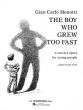 Menotti The boy who grew too fast Vocal Score (A One-Act Opera for Young People)