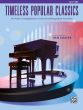 Albums Timeless Popular Classics for Easy Piano (40 Piano Arrangements of the Most-Requested Favorites) (Arr. Dan Coates Easy Piano (Intermediate / Late Intermediate))