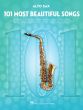 101 Most Beautiful Songs for Alto Saxophone