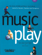 Gordon Reynold Valerio Bolton Music Play - Book Vol.1 The Early Childhood Music Curriculum Guide for Parents, Teachers and Caregivers