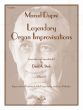 Dupre Legendary Organ Improvisations Volume 7 (Transcribed and Reconstructed by David A. Stech)