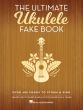 The Ultimate Ukulele Fake Book (Over 400 Songs to Strum & Sing)