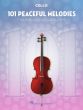 101 Peaceful Melodies for Cello