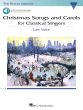 Christmas Songs and Carols for Classical Singers Low Voice and Piano (Book with Audio online)