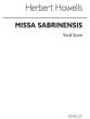Howells Missa Sabrinensis Soprano, Tenor, Bass Voice-SATB and Orchestra (Vocal Score)