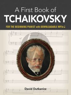 My First Book of Tchaikovsky (Favourite Pieces in Easy Piano Arrangement with downloadable MP3s) (David Dutkanicz)