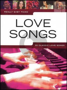 Really Easy Piano Love Songs (22 Classic Love Songs)